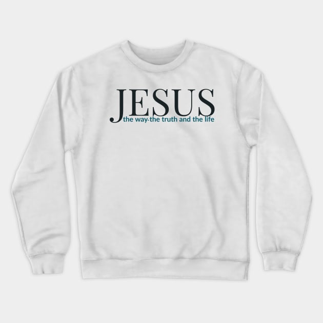 Jesus The Way The Truth And The Life Crewneck Sweatshirt by Happy - Design